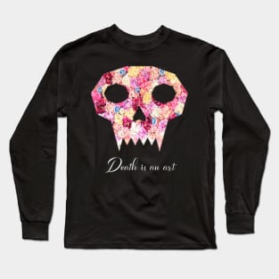 Death is an Art Long Sleeve T-Shirt